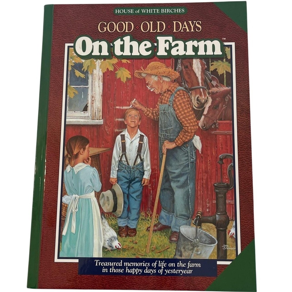 Good Old Days On the Farm House of White Birches Hardcover 1996 ISBN 1882138198